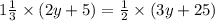 1 \frac{1}{3} \times (2y + 5) = \frac{1}{2} \times (3y + 25)