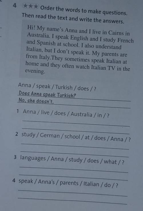 *** Order the words to make questions. Then read the text and write the answers.Hi! My name's Anna a