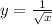 y = \frac{1}{ \sqrt{x} }