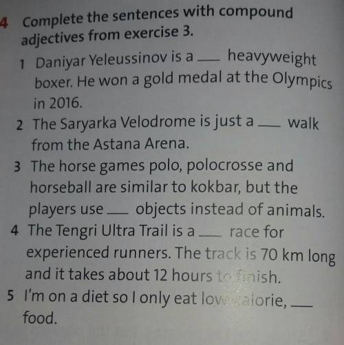 4 Complete the sentences with compound adjectives from exercise 3.Daniyar Yeleussinov is a — heavywe