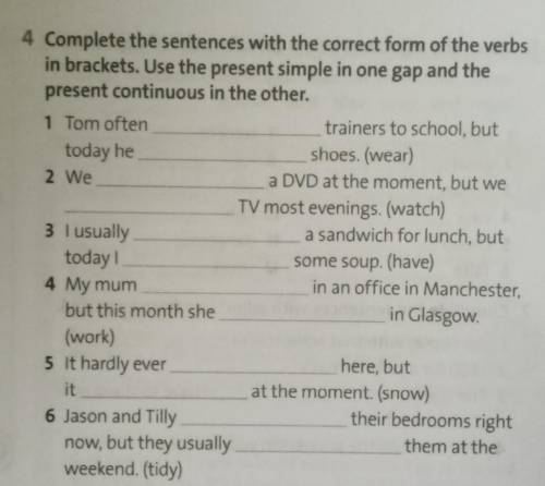 4 Complete the sentences with the correct form of the verbs in brackets. Use the present simple in o