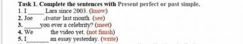 Task 1. Complete the sentences with Present perfect or past simple 1. ILara since 2003 (know) 2. Joe