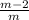 \frac{m - 2}{m}