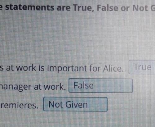 Read the text and decide if the statements are True, False or Not Given. There is one True, one Fals