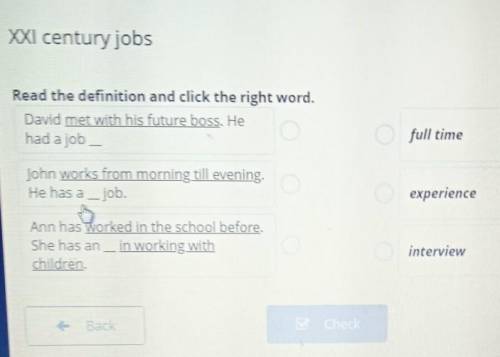 XXI century jobs full timeRead the definition and click the right word.David met with his future bos