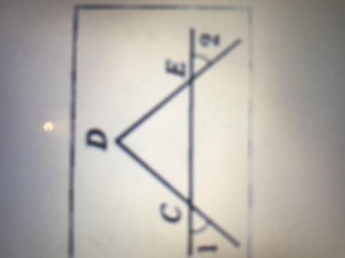 Дано: угол 1 = угол 2 Доказать:треугольник cde-равнобедренный