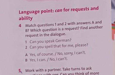 4 Match questions 1 and 2 with answers A and B? Which question is a request? Find anotherrequest in