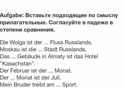 Die Wolga ist der … Fluss Russlands. Moskau ist die … Stadt Russlands. Das … Gebäude in Almaty ist d