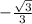 - \frac{ \sqrt{3} }{3}