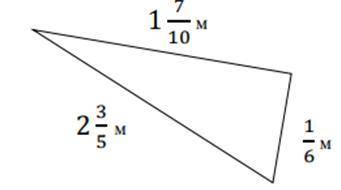 ЗАРАНЕЕ Найдите периметр треугольника 1 7/10м 1/6м 2 3/5м