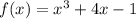 f(x)=x^{3} +4x-1