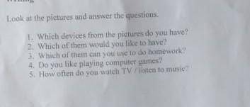 6. How mannen bas Cambodian got? WritingLook the pictures and answer the questions1. Which devices f