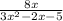 \frac{8x}{3x^{2} -2x-5}