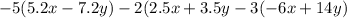 - 5(5.2 x - 7.2y) - 2(2.5x + 3.5y - 3( - 6x + 14y)