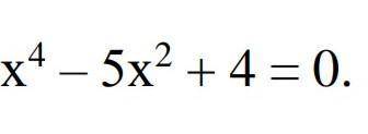 Решите бикводратное уровнение x^4-5x^2+4=0​