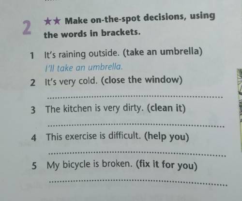 Make on-spot decision, using the words in brackets​