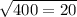 \sqrt{400 = 20}