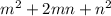 {m}^{2} + 2mn + {n}^{2}