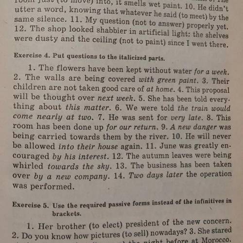 Put questions to the italicized parts. 1. The flowers have been kept without water for a week. 2. Th