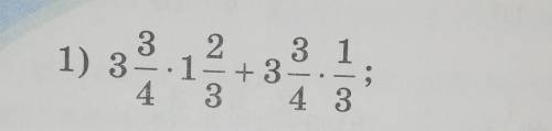 1) 3 3/4 *1 2/3 +3 3/4 *1/3​