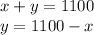 x+y=1100\\y=1100-x