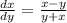 \frac{dx}{dy} = \frac{x - y}{y + x}