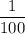 \dfrac{1}{100}