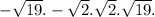 - \sqrt{19 } . - \sqrt{2} . \sqrt{2} . \sqrt{19 } .