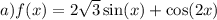 a)f(x) = 2 \sqrt{3} \sin(x) + \cos(2x)