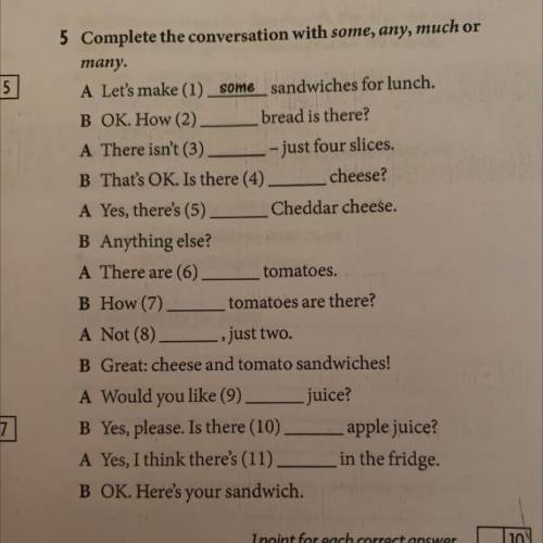 5 Complete the conversation with some, any, much or many.