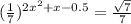 ( \frac{1}{7} ) {}^{2x {}^{2} + x - 0.5 } = \frac{ \sqrt{7} }{7}