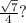 \frac{ \sqrt{7} }4{?}