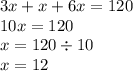 3x + x + 6x = 120 \\ 10x = 120 \\ x = 120 \div 10 \\ x = 12