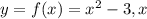 y=f(x)=x^{2}-3,x