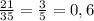 \frac{21}{35} = \frac{3}{5} = 0,6