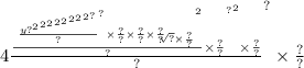 4 { \frac{ { { \frac{ { \sqrt[ { \frac{y { { { { { { { { {?}^{2} }^{2} }^{2} }^{2} }^{2} }^{2} }^{2} }^{2} }^{?} }{?} }^{?} \times \frac{?}{?} \times \frac{?}{?} \times \frac{?}{?} ]{?} \times \frac{?}{?} }^{2} }{?} \times \frac{?}{?} }^{?} }^{2} \times \frac{?}{?} }{?} }^{?} \times \frac{?}{?}