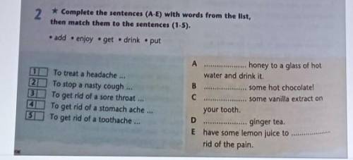 2 * Complete the sentences (A-E) with words from the list,then match them to the sentences (1-5).add