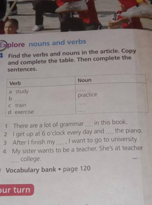 Explore nouns and verbs 4 Find the verbs and nouns in the article. Copyand complete the table. Then