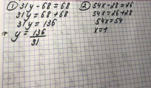 1) 31 y -68=682)54x-28=26​