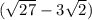 ( \sqrt{27} - 3 \sqrt{2})