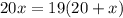 20x = 19(20+x)