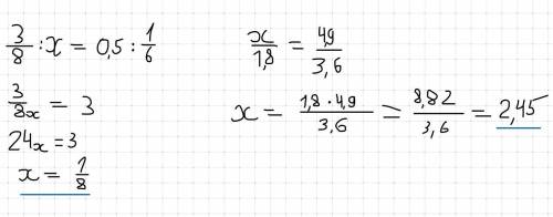 3/8:x=0,5:1/6 x/1,8=4,9/3,6