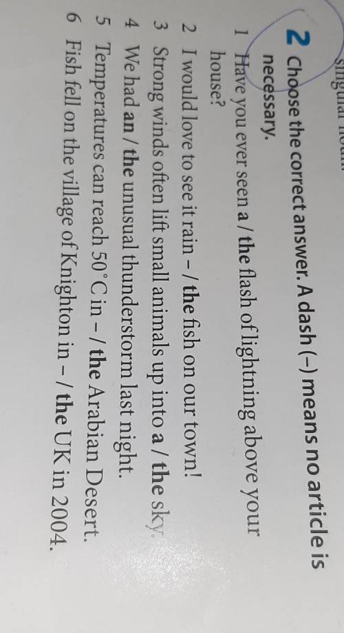 2 Choose the correct answer. A dash (-) means no article is necessary.1 Have you ever seen a/ the fl