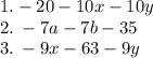 1. - 20 - 10x - 10y \\ 2. \: - 7a - 7b - 35 \\ 3. \: - 9x - 63 - 9y