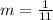 m = \frac{1}{11}