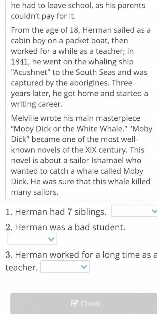 Herman Melville Read the statement and click True, False or Not Given. Text1. Herman had 7 siblings.