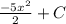 \frac{-5x^{2} }{2} + C