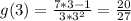 g(3) = \frac{7*3-1}{3*3^2} = \frac{20}{27}