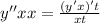 y''xx = \frac{(y'x)'t}{xt} \\