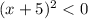 (x+5)^2 < 0